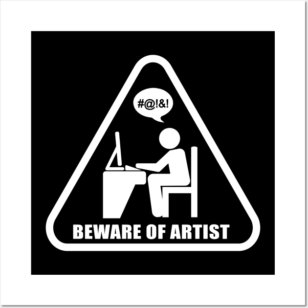 Beware Of Artist Wall Art by ilcalvelage